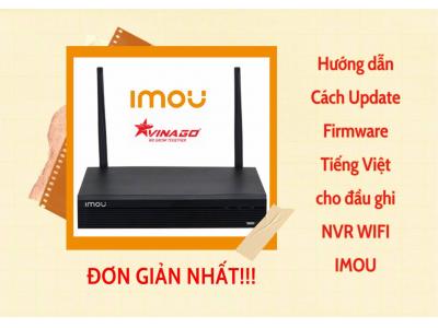 Cách Update Firmware Tiếng Việt cho đầu ghi NVR WIFI IMOU cực kì đơn giản bằng USB